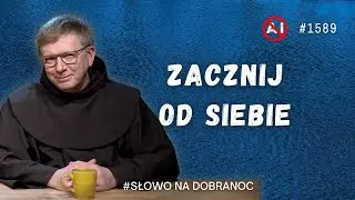 Zacznij od siebie. Franciszek Krzysztof Chodkowski OFM. Słowo na Dobranoc. 1589