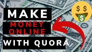 🤑How to Make Money Online With Quora: Make Over $100 A Day with Quora 👍😍