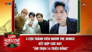 3 CỰU TH&Agrave;NH VI&Ecirc;N NH&Oacute;M THE WINGS KẾT HỢP CỰC HAY 