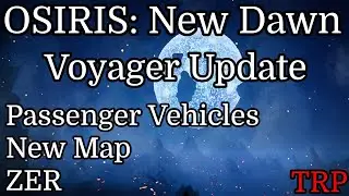 Osiris: New Dawn Voyager Update | Passenger Vehicles - New Map - Zer | PC