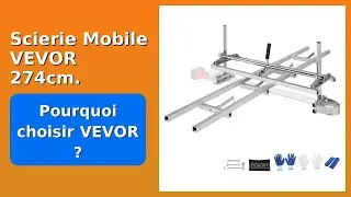 AVIS (2025) : Scierie Mobile VEVOR 274cm. D&Eacute;TAILS ESSENTIELS