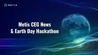 Metis CEG News & Earth Day Hackathon | The Daily Metis News