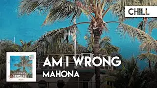 Chill Cover | Mahona & Emily Dawn - Am I Wrong
