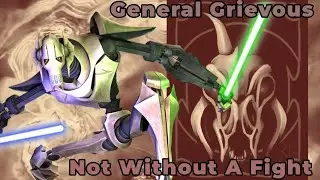 General Grievous Tribute - Not Without A Fight