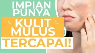 HARUS COBA! Cara Bikin Wajah Mulus Tanpa Tekstur Kasar!