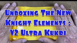 Unboxing the Brand New Knight Elements- V2 Ultra Kukri Folder :Jason Knight and Doug Marcaida Collab