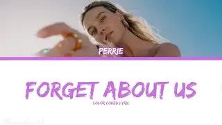 Perrie - Forget About Us (Lyric)