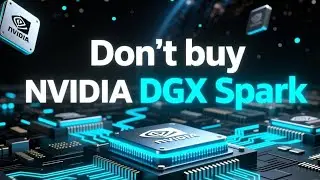 Не покупайте NVIDIA DGX Spark для ИИ