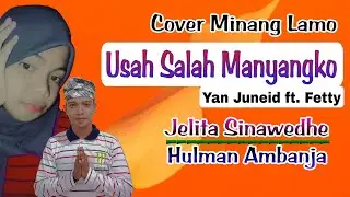 Usah Salah Manyangko - Yan Juneid ft.  Fetty (Cover Hulman Ambanja & Jelita Sinawedhe - Minang Lamo)