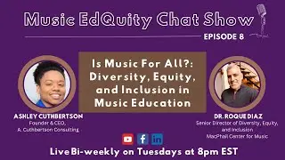 Is Music For All?: Diversity, Equity, and Inclusion in Music Education with Dr. Roque Diaz