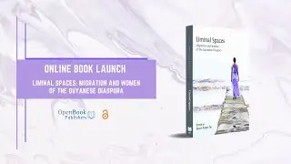 Online Book Launch: 'Liminal Spaces: Migration and Women of the Guyanese Diaspora'.