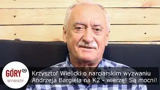 Krzysztof Wielicki o próbie zjazdu na nartach z K2 podejmowanej przez Jędrka Bargiela - Wierzę!