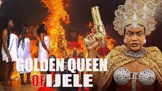 THE GOLDEN QUEEN OF IJELE | LIZZY GOLD Nigerian movies 2026 latest full movies