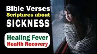 20 Healing Sickness verses in Bible ~ Scriptures for Disease Cure & Health