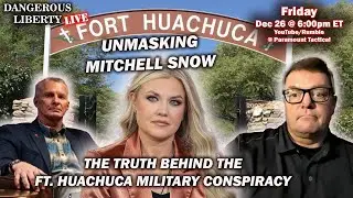 Dangerous Liberty LIVE - Unmasking Mitch Snow and Candace Owens Charlie Kirk Ft Huachuca Conspiracy