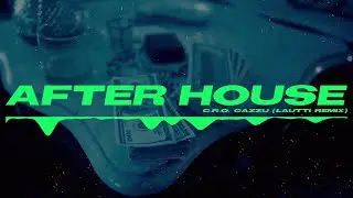 c.r.o, cazzu - after house (lautti remix)