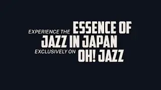 The Essence of Jazz in Japan | January 2026 at BODY&SOUL | Oh! Jazz Monthly Showcase