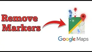 How To Remove Markers On Google Maps Tutorial