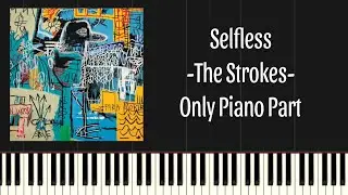 Selfless -The Strokes- (Only Piano Soundtrack) Synthensia