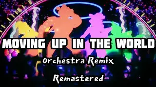 Moving Up in the World - DAGames / Orchestra Remix Remastered