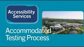 Accommodated Testing Process   Accessibility Services