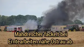 🔥 Gro&szlig;einsatz nach Erntearbeiten zwischen Rieda und Ostrau - M&auml;hdrescher Brand am 29.06.2025