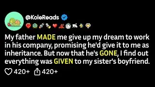 (FULL STORY) My father made me give up my dream to work in his company, promising he'd give it to...