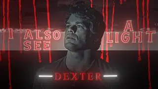 Dexter | All The Stars | EDIT | I Also See a Light... | Literally Me | HD60FPS