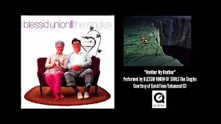 BLESSID UNION OF SOULS - BROTHER MY BROTHER