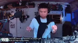 VINCE LAM @ Workshop Radio 12.05.24