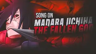 SONG ON MADARA UCHIHA- THE FALLEN GOD | AnimeLightning #naruto #madara #song #fansong #fanmade