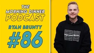 Depressed Monsters | The Morning Dinner #86 - Ryan Brunty