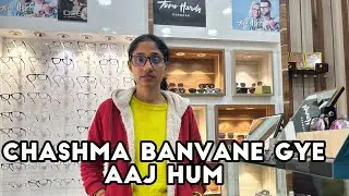 Chashma banvane gye hum| Neha meena blogs