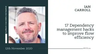 17 Dependency management hacks to improve flow efficiency - Ian Carroll
