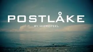 Postlake-Videoclip by MICROFEEL