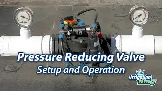 IrrigationKing | How to Set Up Pressure Reducing Valve