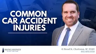 Common Car Accident Injuries - Bringardner Injury Law Firm - 843-400-0550