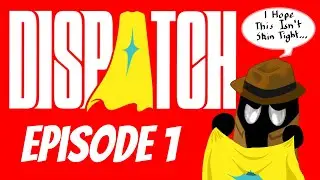 Мне вообще платят за то, что я супергерой? [DISPATCH: Эпизод 1]