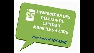 Vidéo [94]: L'imposition des Revenus de capitaux mobiliers à L'IRG.