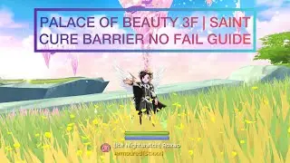 PALACE OF BEAUTY 3F | SAINT - CURE BARRIER NO FAIL GUIDE