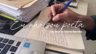 &ldquo;Eu n&atilde;o sou poeta&rdquo; Um filme de Gabriel Barreto ( 2025 )