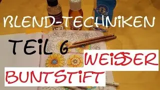 Blendtechniken für Buntstifte -Tutorial- Teil 6: weißer Buntstift