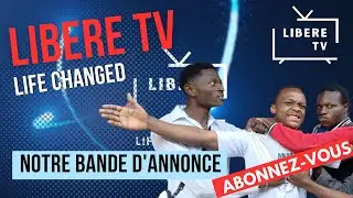 BANDE D'ANNONCE DE LIBERE TV