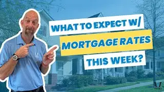 What to Expect With Mortgage Rates this Week