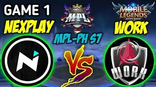NXP VS WORK GAME 1 | MPL PH SEASON 7