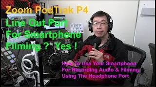 Zoom PodTrak P4 - Line Out Port For Using A Smartphone For Filming & Recording Audio? How To Guide!