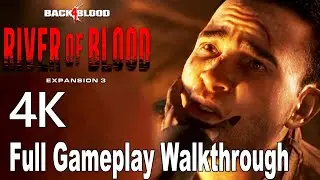 Back 4 Blood River of Blood Gameplay Walkthrough Full Game [4K]