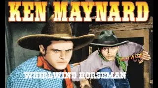 Whirlwind Horseman 1938 * Ken Maynard * WildWest Tv Westerns