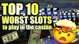 TOP 10 WORST CASINO SLOT MACHINES TO PLAY (2020) ☠️ WOULD YOU PLAY THESE?