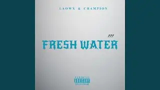 FRESH WATER (feat. Laow'X)